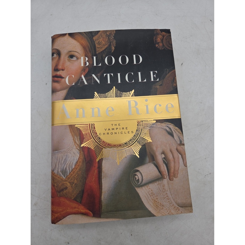 Blood Canticle (The Vampire Chronicles) by Anne Rice (2003, First Ed. HC) - LN
